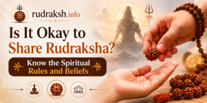 Is It Okay to Share Rudraksha? Know the Spiritual Rules and Beliefs